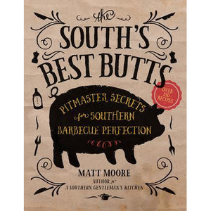 The South's Best Butts | Pitmaster Secrets for Southern Barbecue Perfection