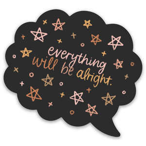 Everything Will Be Alright Sticker, 2.75x2.25in