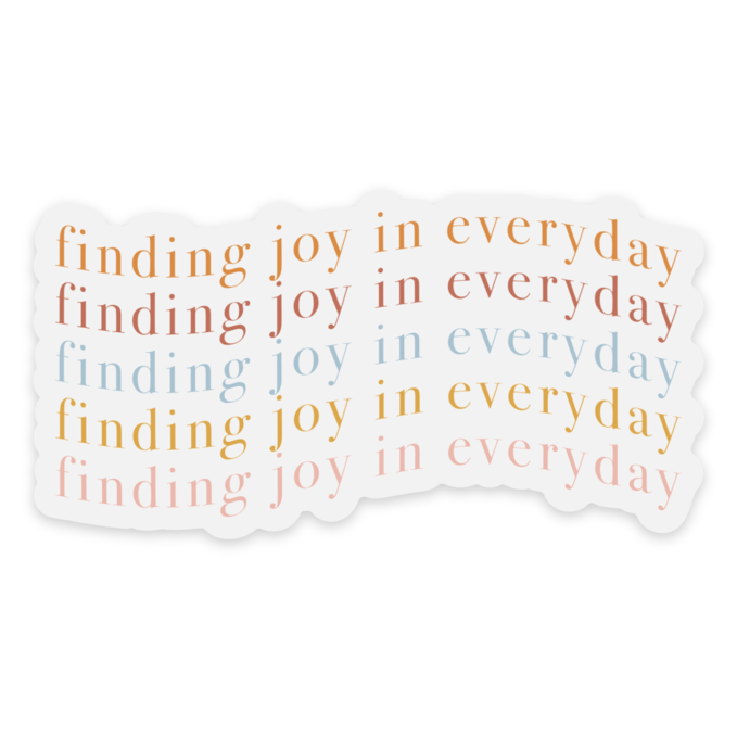 Finding Joy In Everyday Sticker
