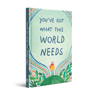 You've Got What This World Needs