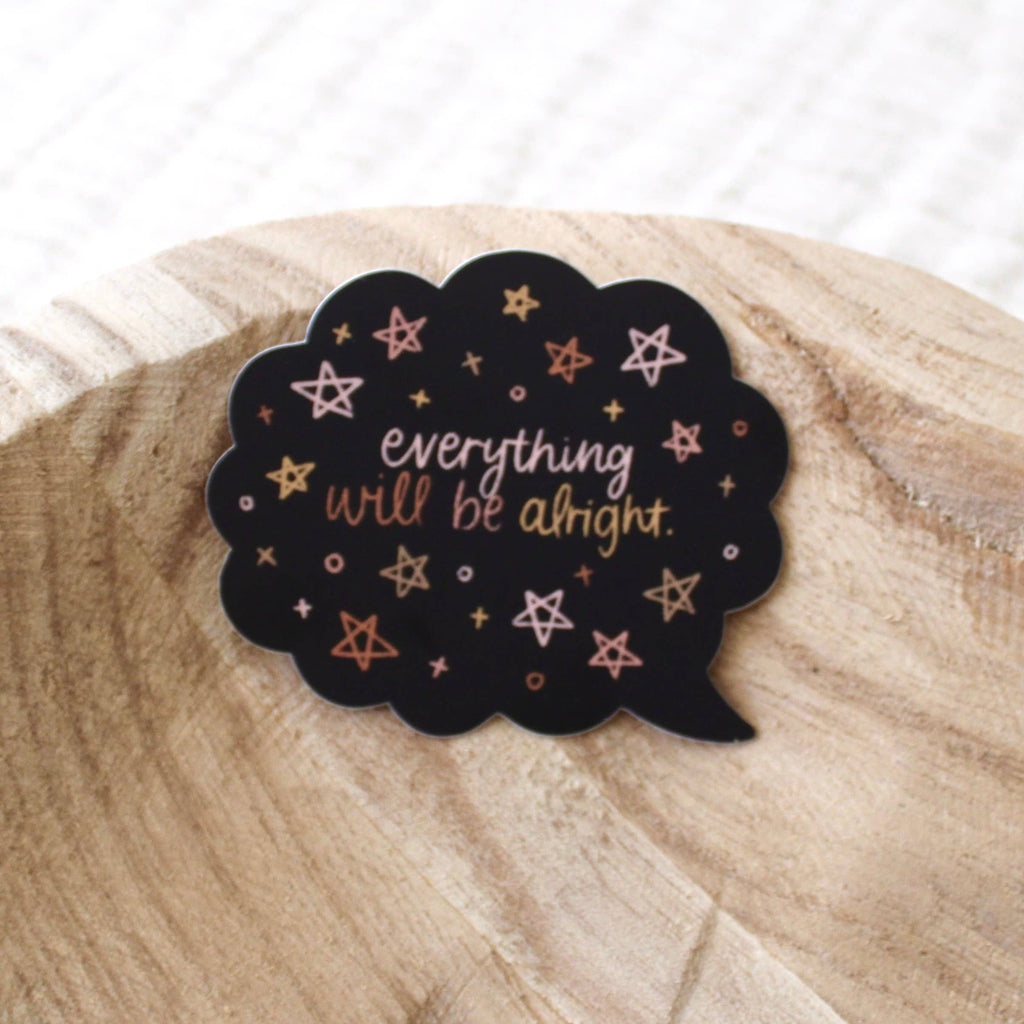 Everything Will Be Alright Sticker