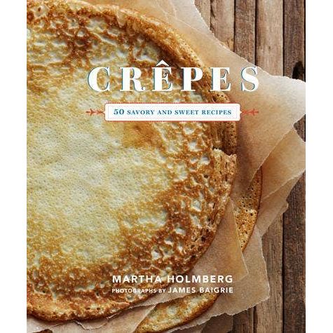 Crepes | 50 Savory and Sweet Recipes