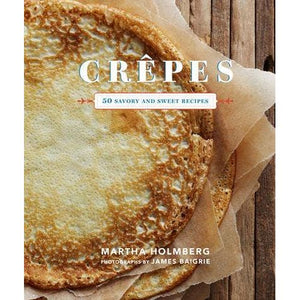 Crepes | 50 Savory and Sweet Recipes
