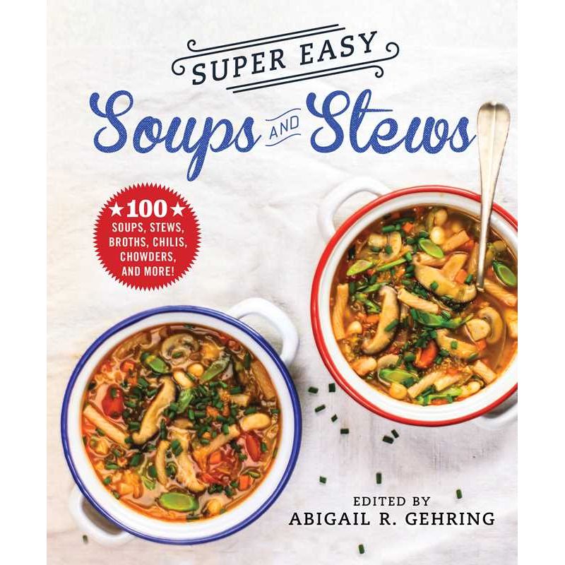 Super Easy Soups and Stews