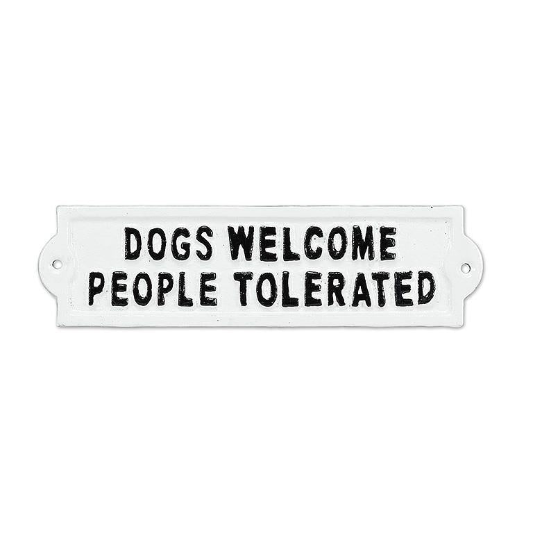 Cast Iron Sign | Dogs Welcome People Tolerated