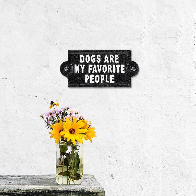 Cast Iron Sign | Dogs are my Favorite People