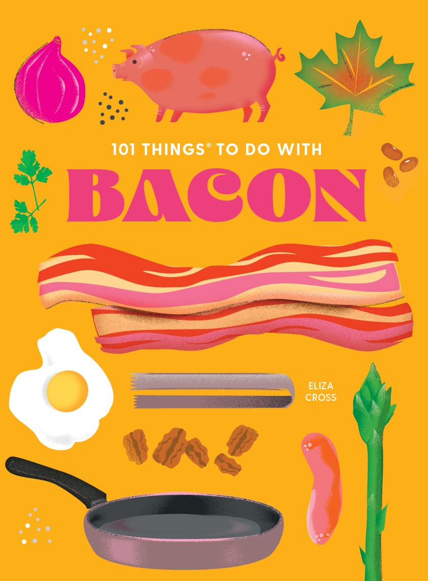 101 Things to Do With Bacon,
