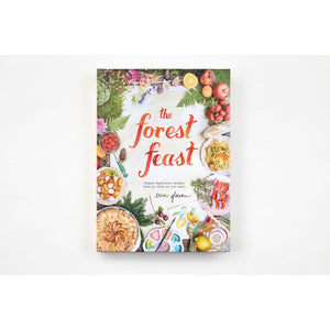 The Forest Feast: Simple Vegetarian Recipes from My Cabin in the Woods