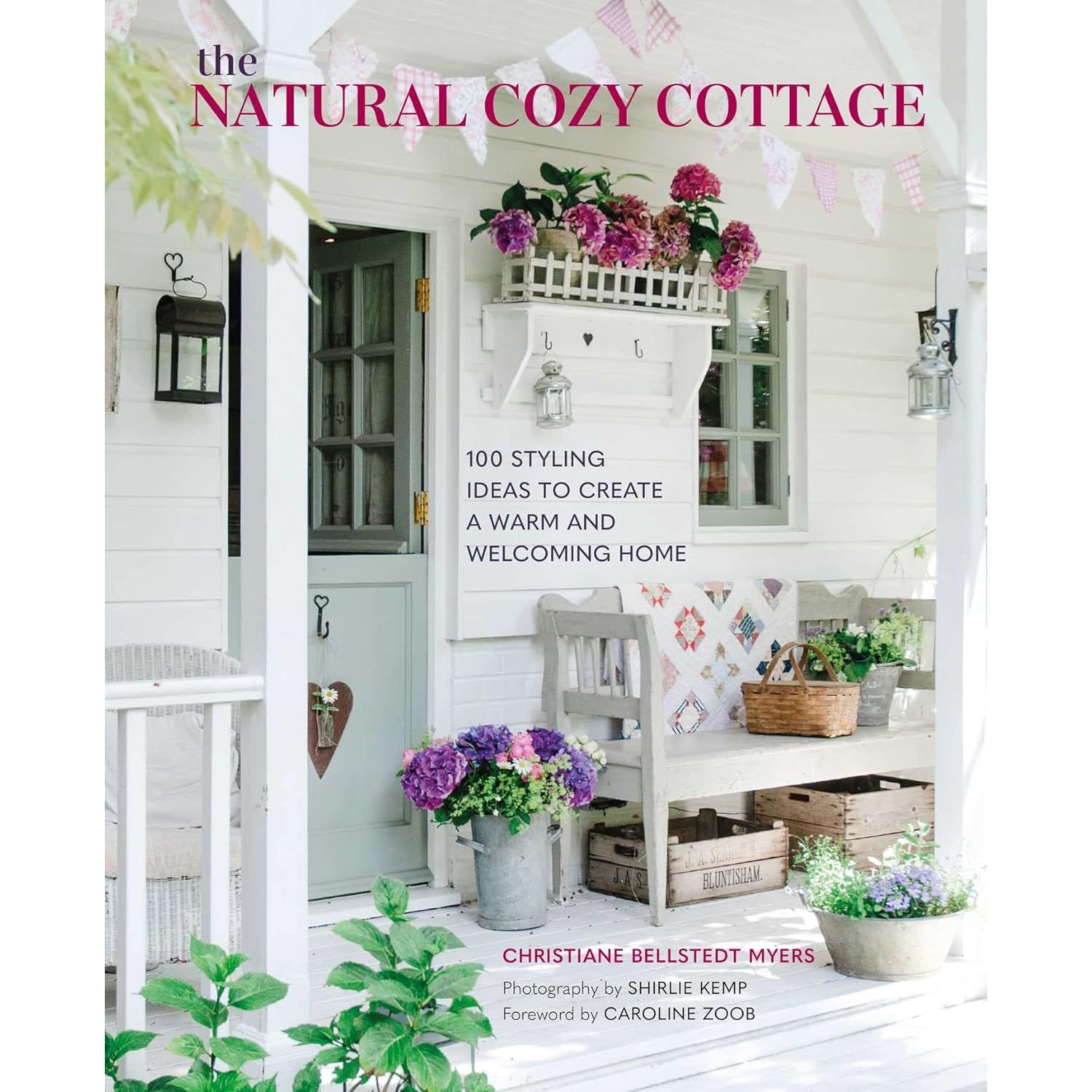 The Natural Cozy Cottage: 100 Styling Ideas to Create a Warm and Welcoming Home