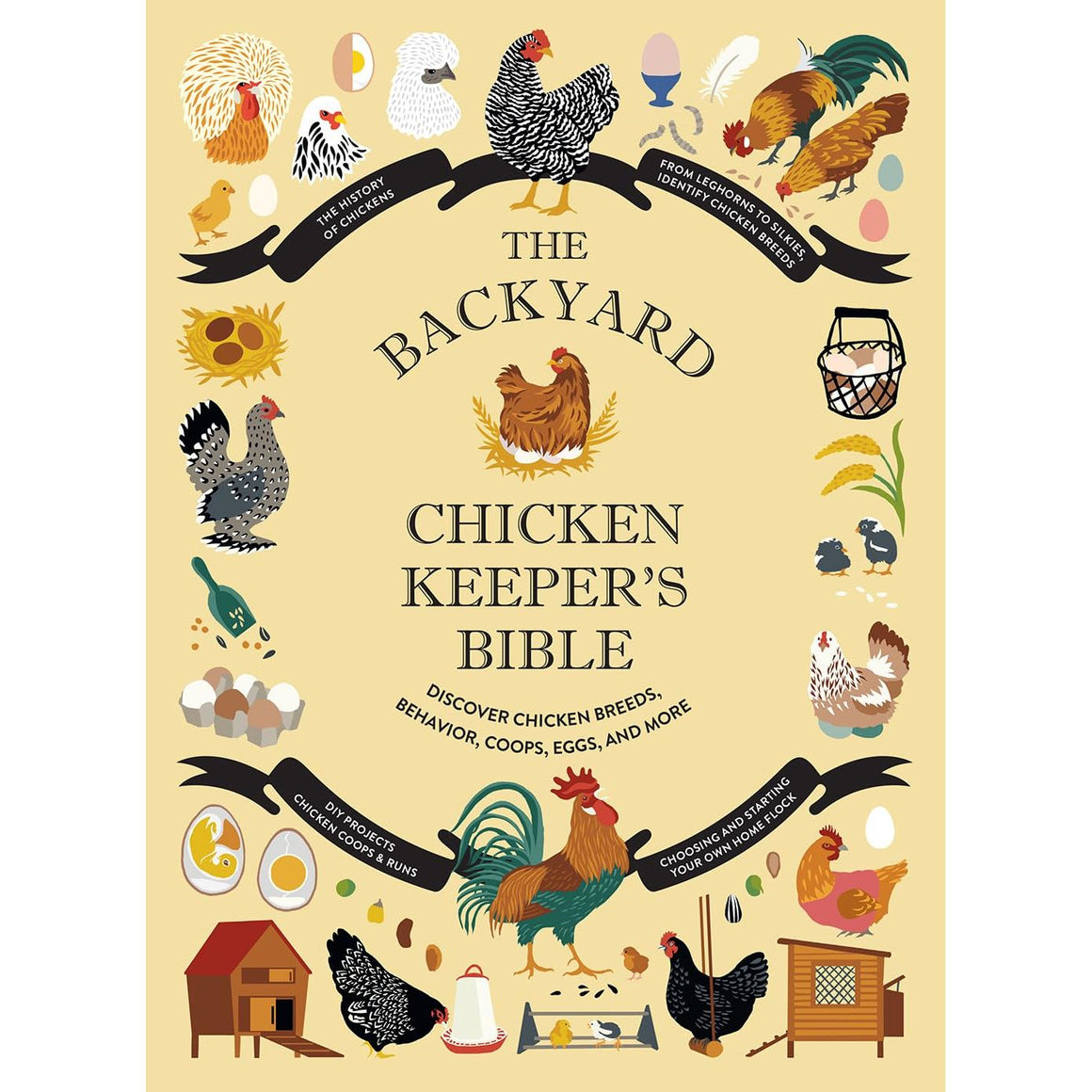 The Backyard Chicken Keeper's Bible