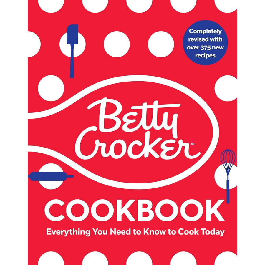 The Betty Crocker Cookbook, 13th Edition: Everything You Need to Know to Cook Today