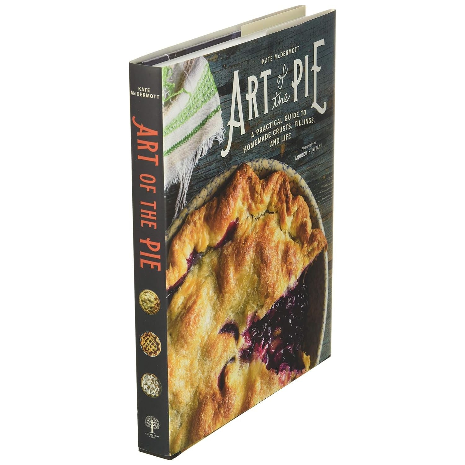 Art of the Pie: A Practical Guide to Homemade Crusts, Fillings, and Life