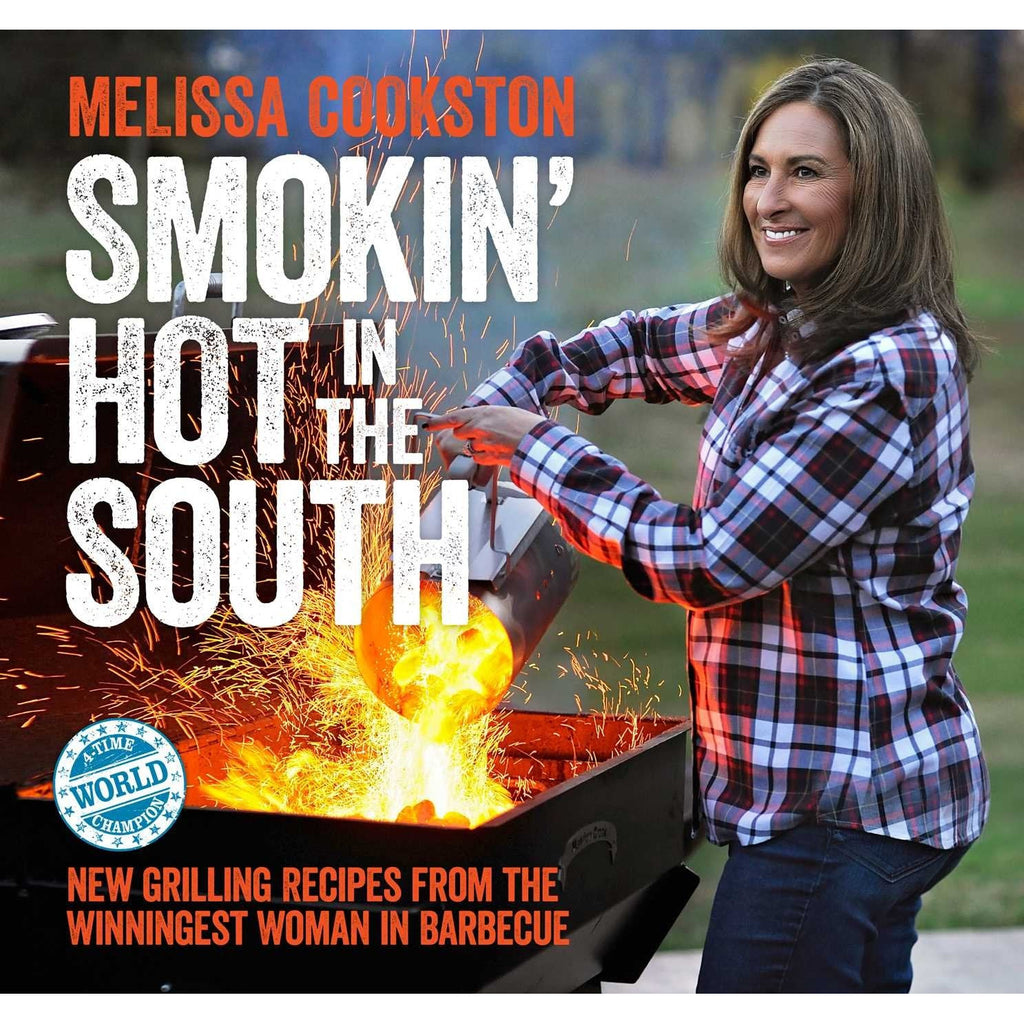 Smokin' Hot in the South | New Grilling Recipes from the Winningest Woman in Barbecue