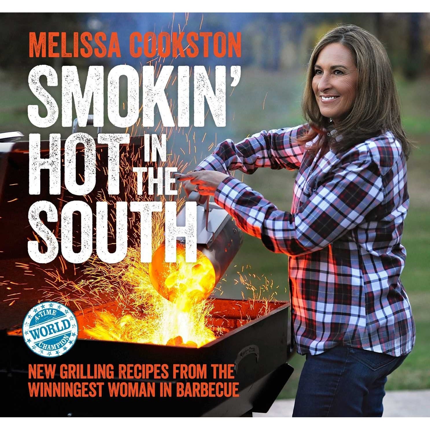 Smokin' Hot in the South | New Grilling Recipes from the Winningest Woman in Barbecue