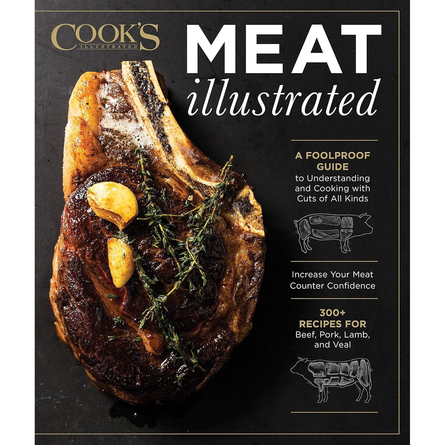 Meat Illustrated: A Foolproof Guide to Understanding and Cooking with Cuts of All Kinds