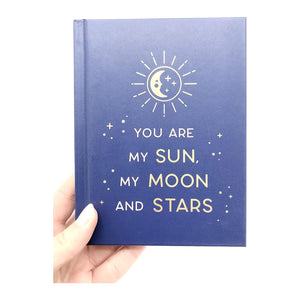 You Are My Sun, My Moon and Stars: Beautiful Words and Romantic Quotes for the One You Love