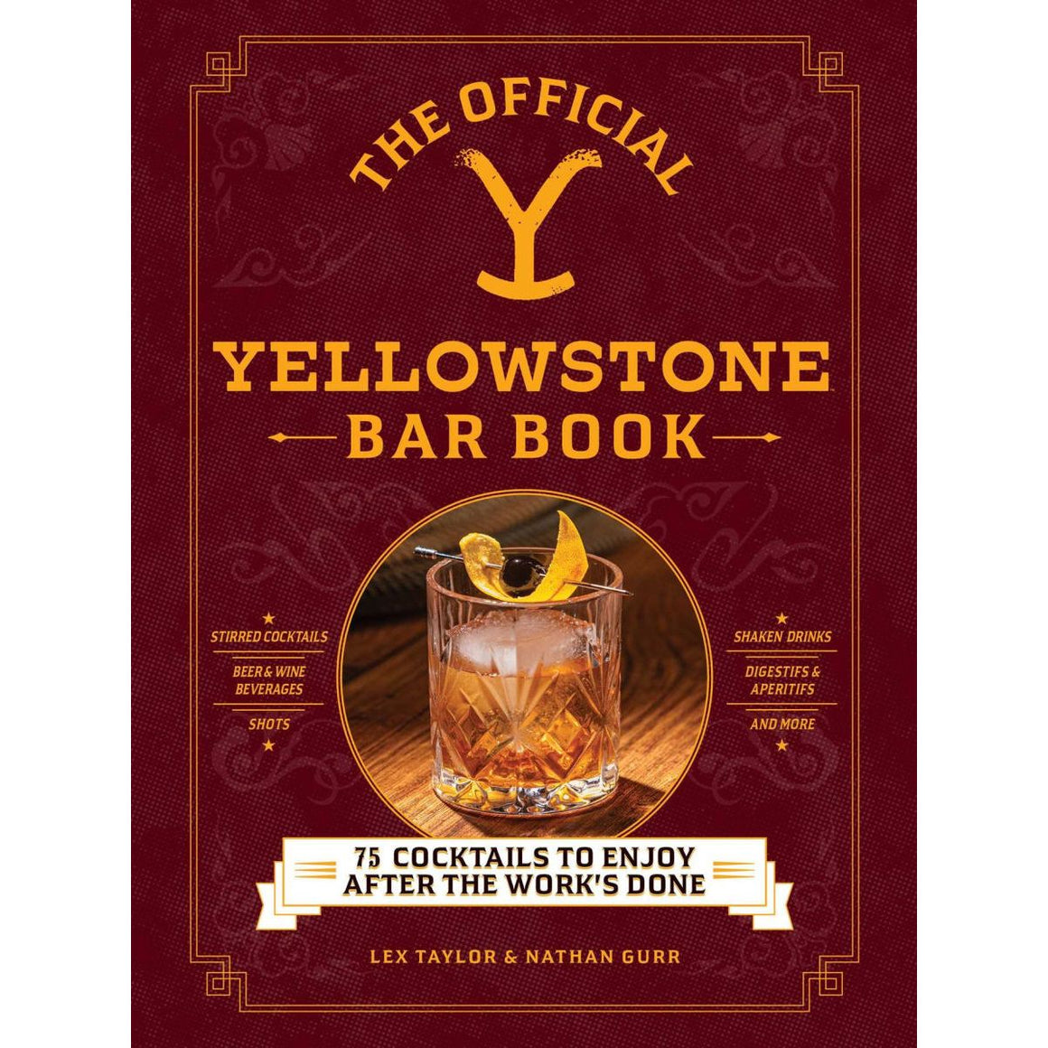 The Official Yellowstone Bar Book: 75 Cocktails to Enjoy after the Work's Done