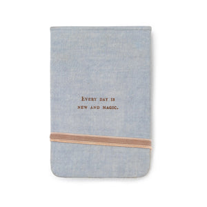 Fabric Notebook - Every Day is New and Magic