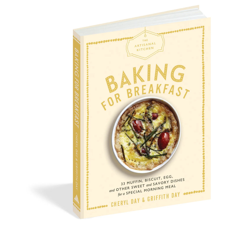 The Artisanal Kitchen: Baking for Breakfast