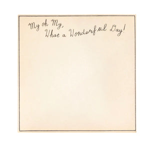My Oh My What a Wonderful Day Notepad | Small