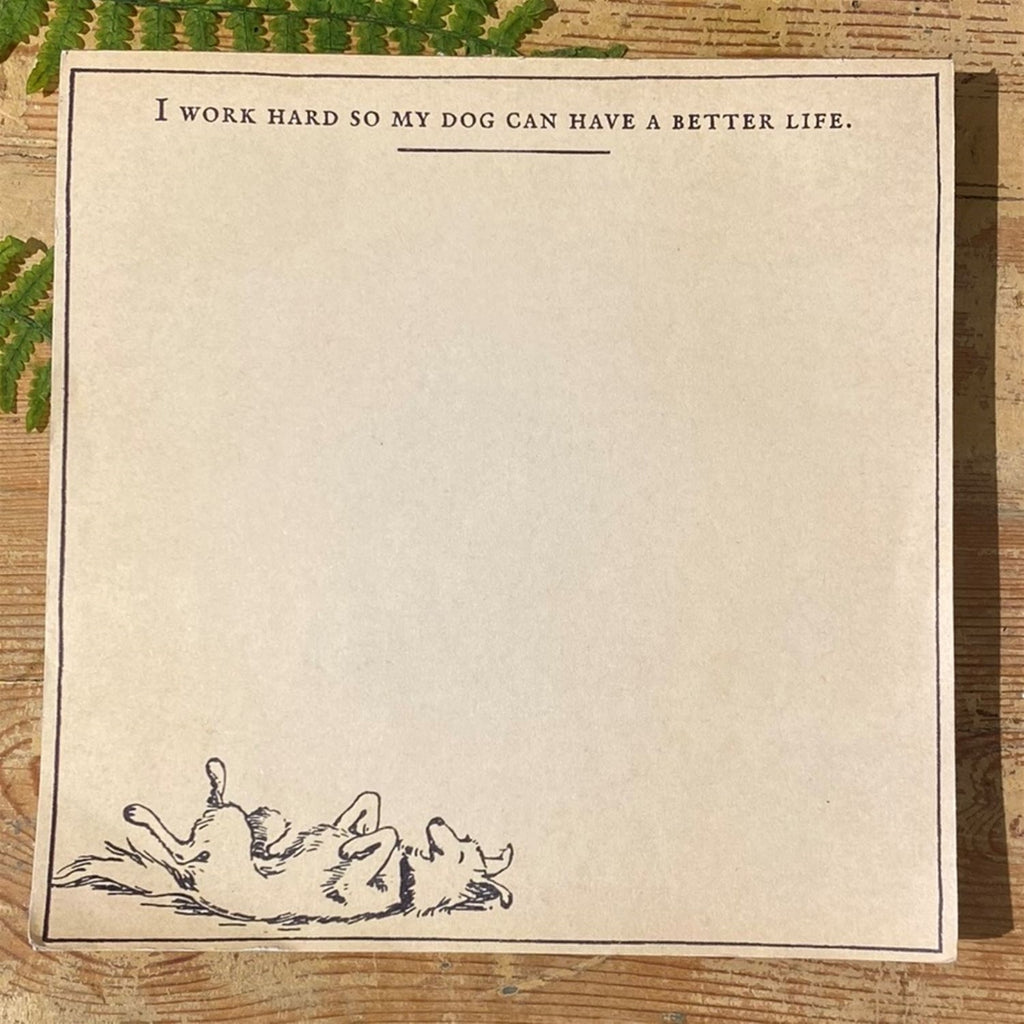 My Dog Can Have  A Better Life Notepad | Small