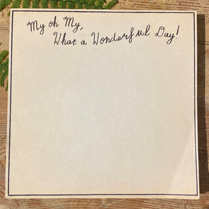 My Oh My What a Wonderful Day Notepad | Small