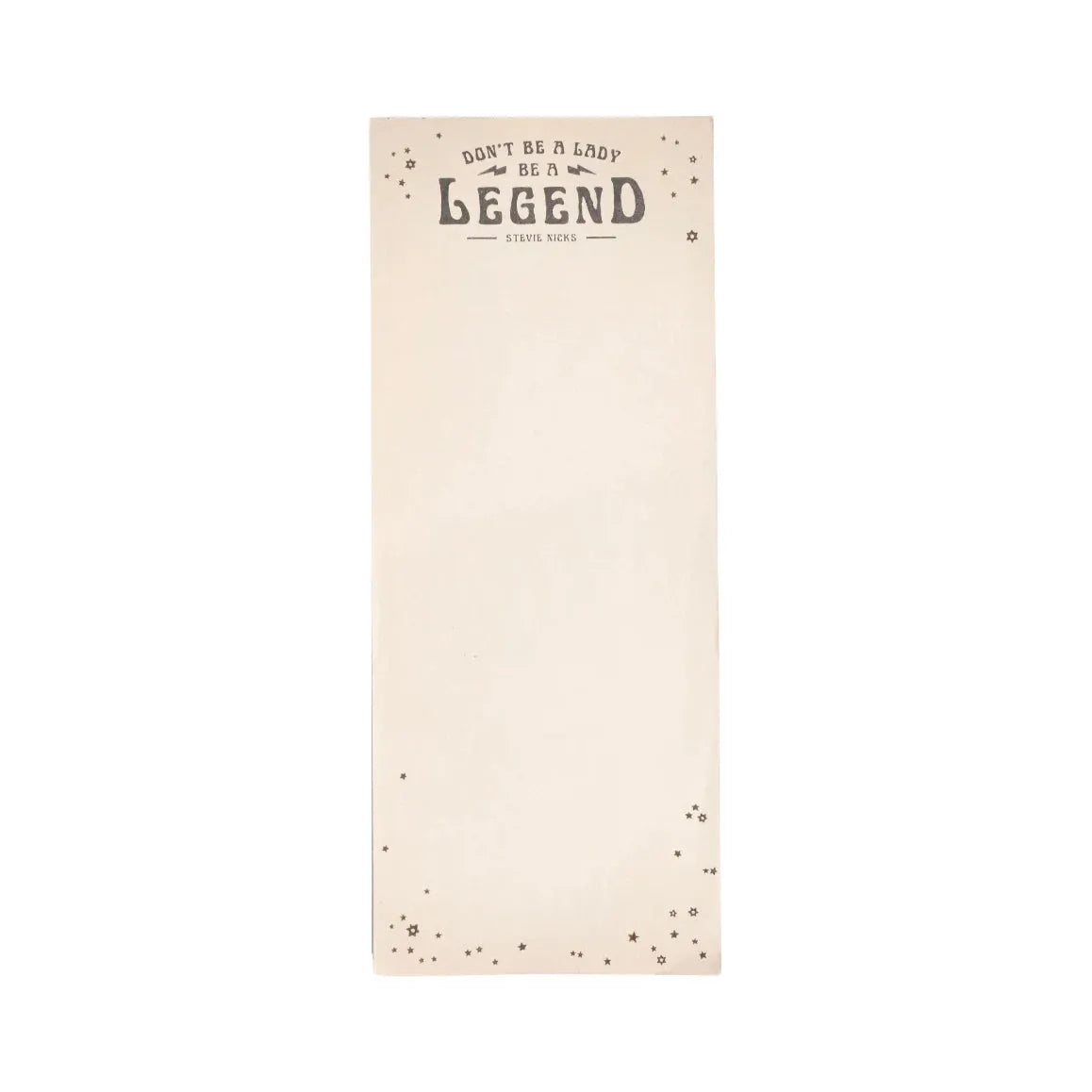 Skinny Notepad | Don't Be A Lady, Be A Legend (Stevie Nicks)