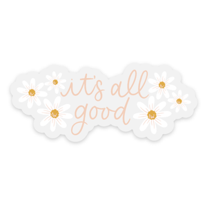 Clear It's All Good Daisy Sticker 3x1.25in