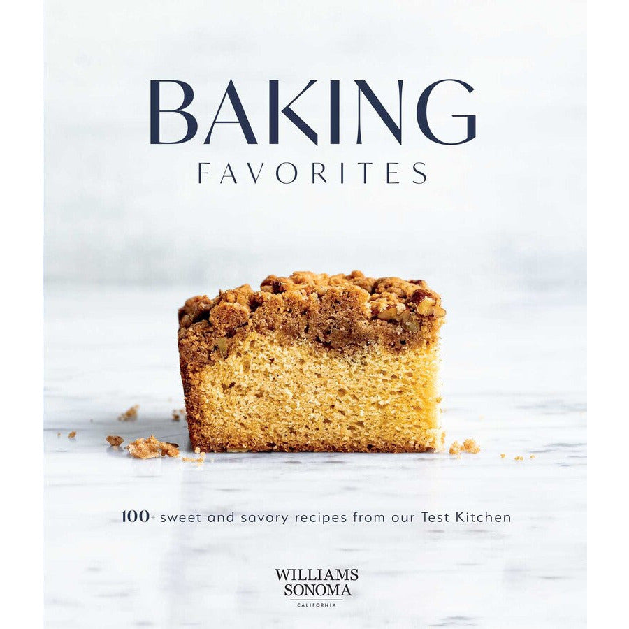 Baking Favorites | 100+ Sweet and Savory Recipes from Our Test Kitchen