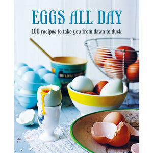 Eggs All Day | 100 Recipes to Take You from Dawn to Dusk