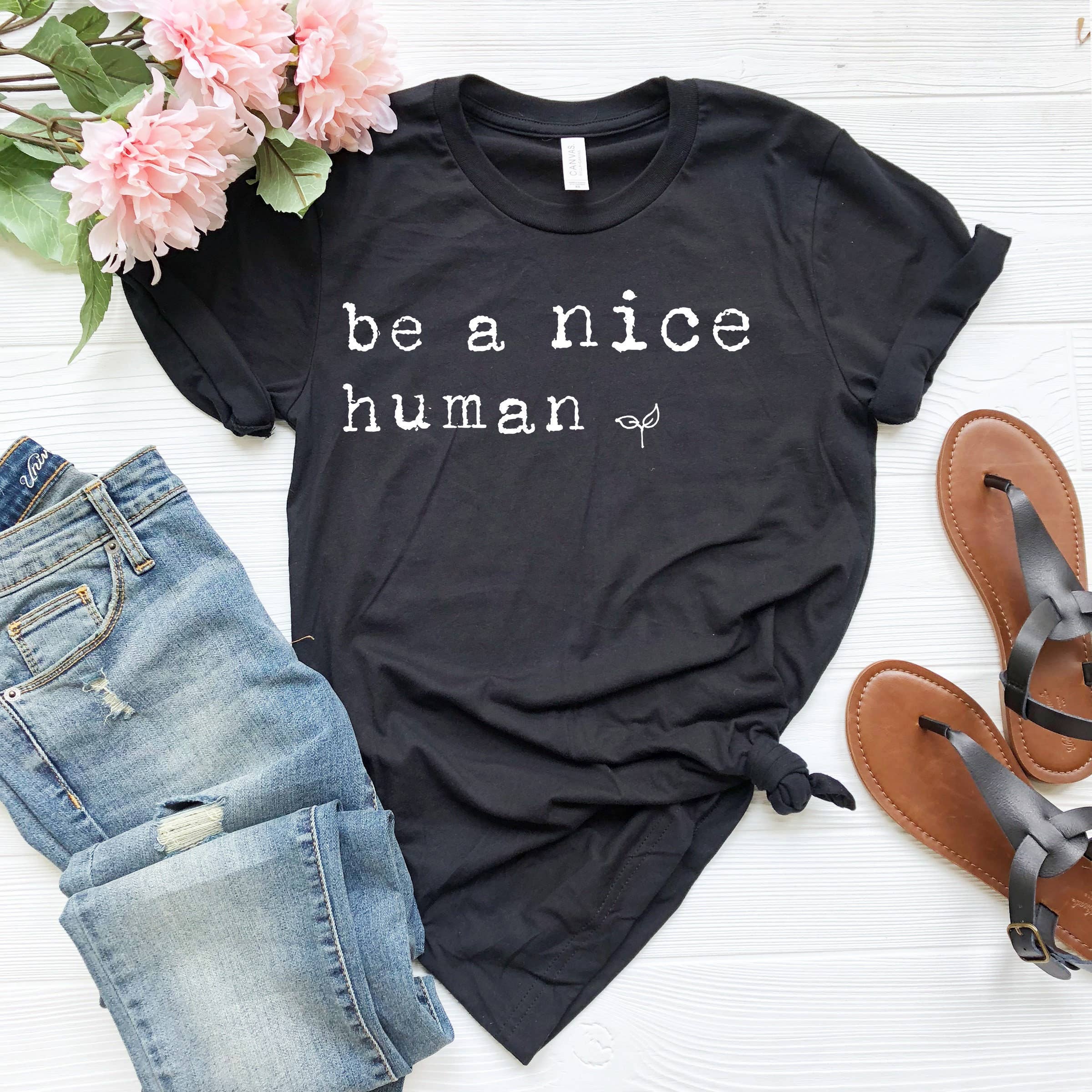 Be a Nice Human T-Shirt