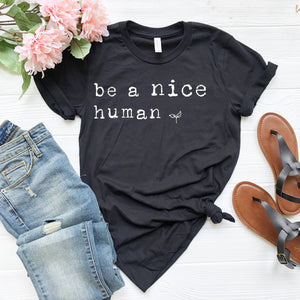 Be a Nice Human T-Shirt