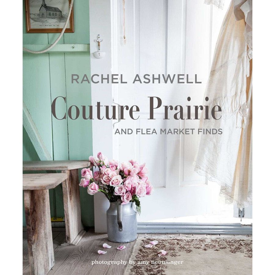 Rachel Ashwell Couture Prairie and Flea Market Finds