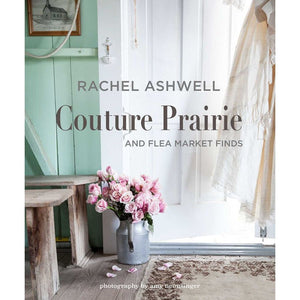 Rachel Ashwell Couture Prairie and Flea Market Finds