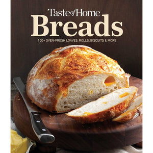 Taste of Home Breads | 100 Oven-Fresh Loaves, Rolls, Biscuits and More