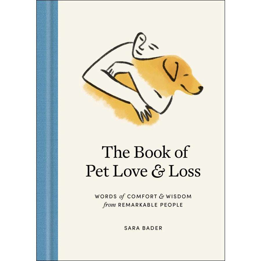 The Book of Pet Love and Loss | Words of Comfort and Wisdom from Remarkable People