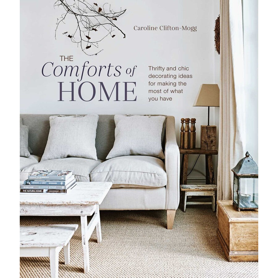 The Comforts of Home | Thrifty and Chic Decorating Ideas for Making the Most of What You Have