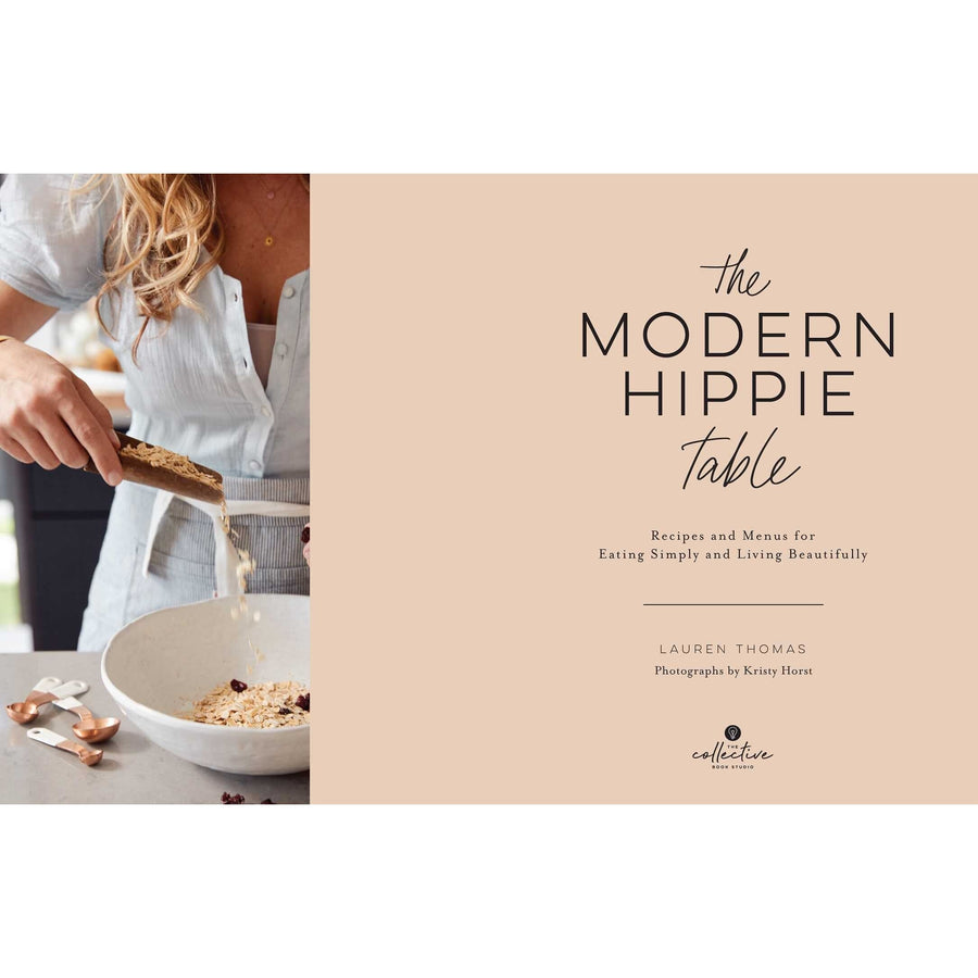 The Modern Hippie Table | Recipes and Menus for Eating Simply and Living Beautifully