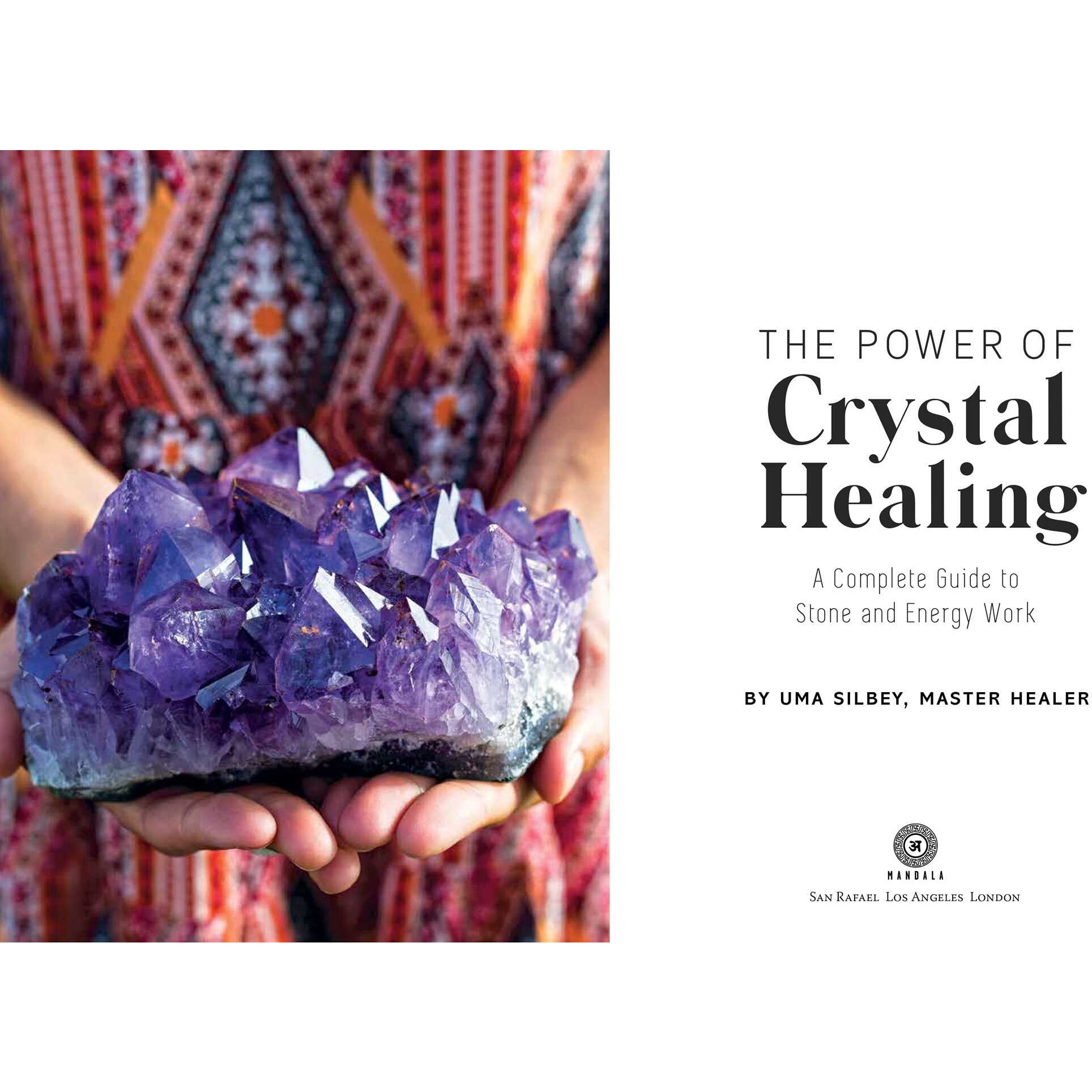 The Power of Crystal Healing A Complete Guide to Stone and Energy Work