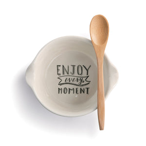Appetizer Bowl w/Spoon - Enjoy Every Moment