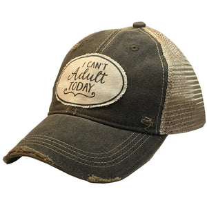 "I Can't Adult Today"  Distressed Trucker Cap
