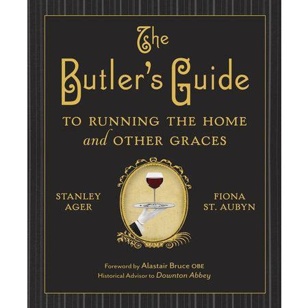 The Butler's Guide to Running the Home and Other Graces