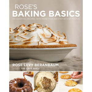 Rose's Baking Basics: 100 Essential Recipes