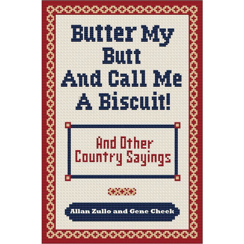 Butter My Butt and Call me a Biscuit