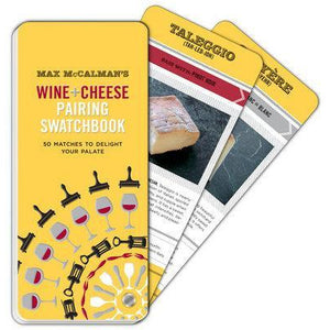 Max McCalman's Wine and Cheese Pairing Swatchbook - 50 Pairings to Delight Your Palate