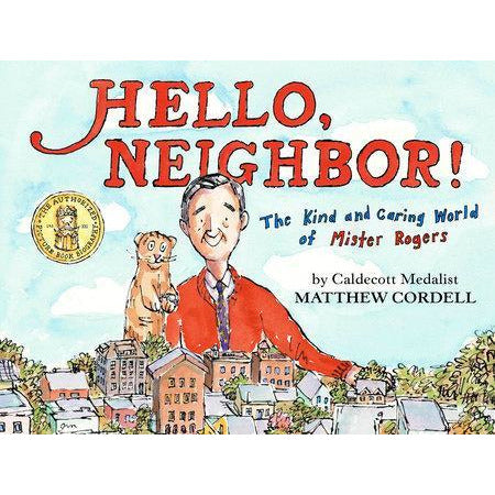 Hello, Neighbor! The Kind and Caring World of Mister Rogers
