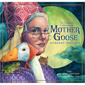 The Classic Collection of Mother Goose Nursery Rhymes (Hardcover)