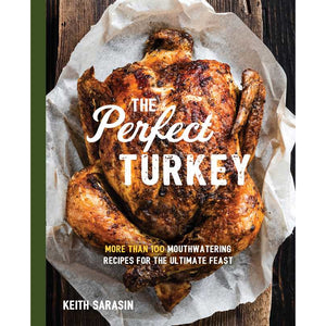 Perfect Turkey Cookbook | More Than 100 Mouthwatering Recipes for the Ultimate Feast