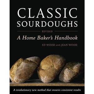 Classic Sourdoughs (Revised) - A Home Baker's Handbook