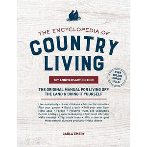 The Encyclopedia of Country Living, 50th Anniversary Edition - The Original Manual for Living off the Land & Doing It Yourself